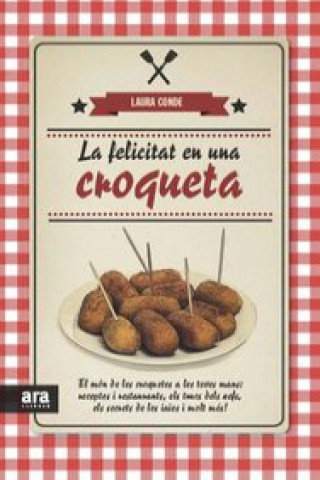 Könyv La felicitat en una croqueta Laura Conde Seijas