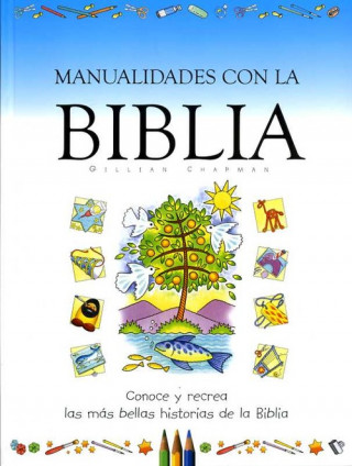 Livre Manualidades con la Biblia : conoce y recrea las más bellas historias de la Biblia Gillian Chapman