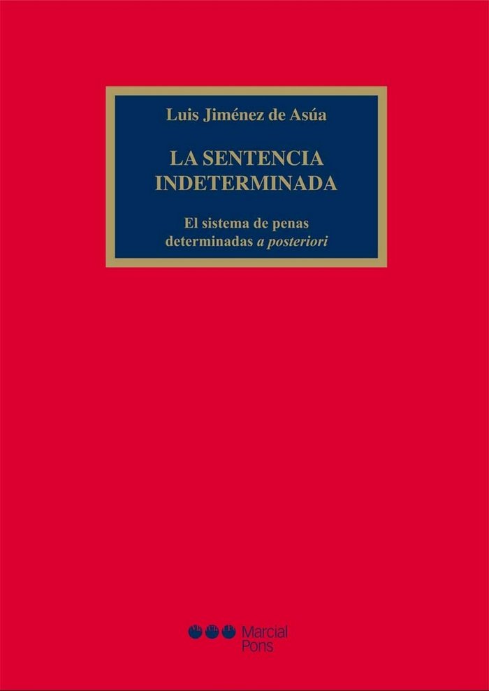 Buch La sentencia indeterminada : el sistema de penas determinadas a posteriori Luis Jiménez de Asúa