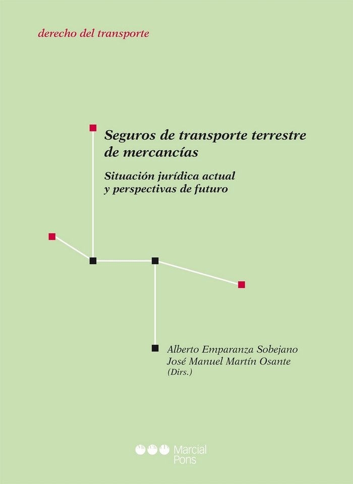 Carte Seguros de transporte terrestre de mercancías : situación jurídica actual y perspectivas de futuro Alberto Emparanza Sobejano