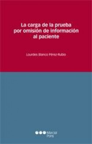 Könyv La carga de la prueba por omisión de información al paciente Lourdes Blanco Pérez-Rubio