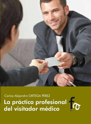 Kniha La práctica profesional del visitador médico Carlos Alejandro Ortega Pérez
