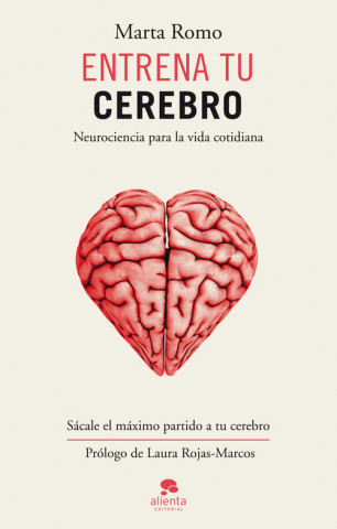 Könyv Entrena tu cerebro : neurociencia para la vida cotidiana Marta Romo