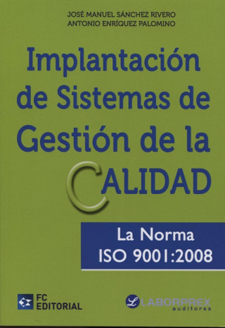 Kniha Implantación de sistemas de gestión de la calidad : la norma ISO 9001-2008 Antonio Enríquez Palomino