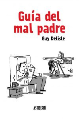 Knjiga Guía del mal padre Guy Delisle