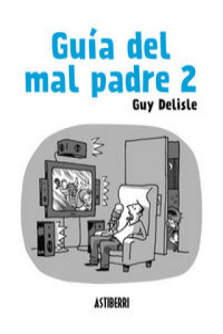 Kniha Guía del mal padre 2 Guy Delisle