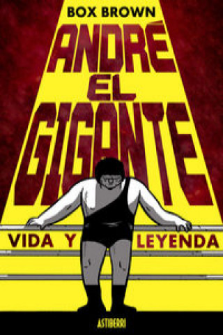 Carte André el Gigante: Vida y leyenda 