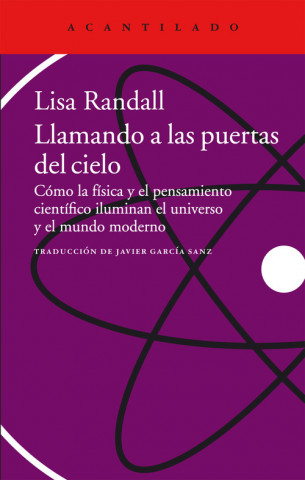 Kniha Llamando a las puertas del cielo : cómo la física y el pensamiento científico iluminan el universo y el mundo moderno Lisa Randall
