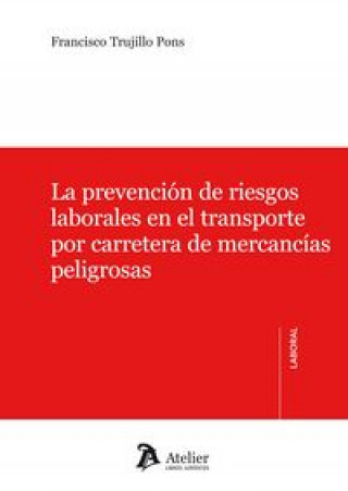 Książka Prevención de riesgos laborales en el transporte por carretera de mercancías peligrosas Francisco Trujillo Pons