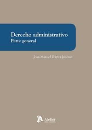 Kniha Derecho administrativo. Parte general Joan Manuel Trayter Jiménez