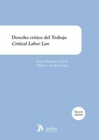 Knjiga Derecho crítico del trabajo = Critical labor law Alberto Arufe Varela