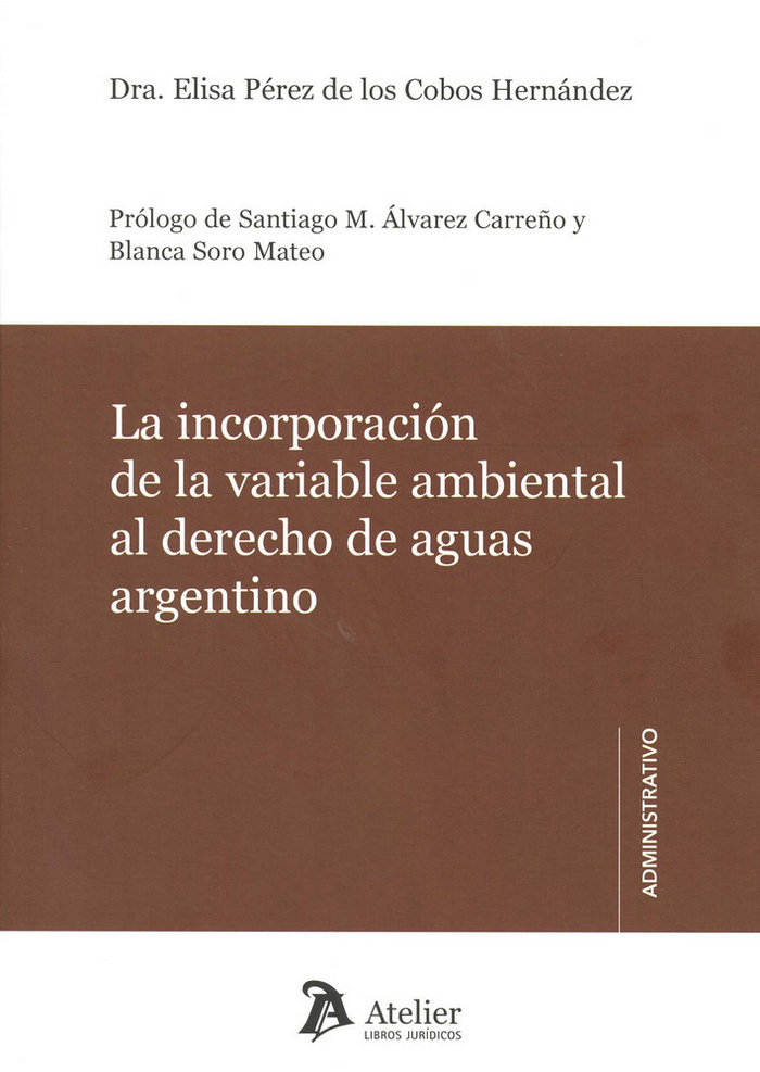 Knjiga La incorporación de la variable ambiental al derecho de aguas argentino 