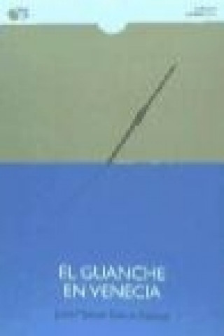 Kniha El guanche en Venecia Juan Manuel García Ramos