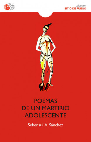 Książka Poemas de un martirio adolescente Sebensuí Álvarez Sánchez