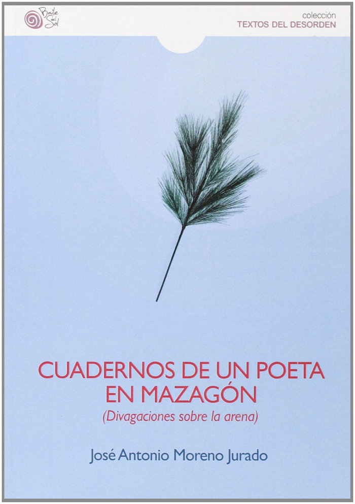 Carte Cuaderno de un poeta en Mazagón : divagaciones sobre la arena José Antonio Moreno Jurado