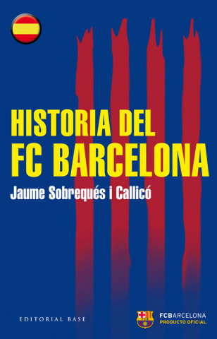 Książka Historia del FC Barcelona JAUME SOBREQUES I CALLICO