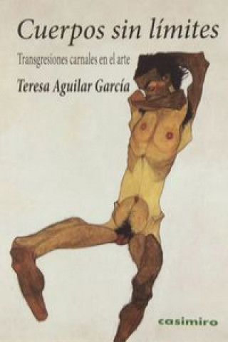 Kniha Cuerpos sin límites : transgresiones carnales en el arte Teresa Aguilar García