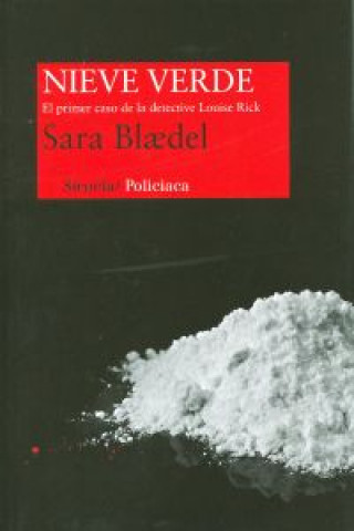 Könyv Nieve verde : el primer caso de la detective Louise Rick SARA BLAEDEL