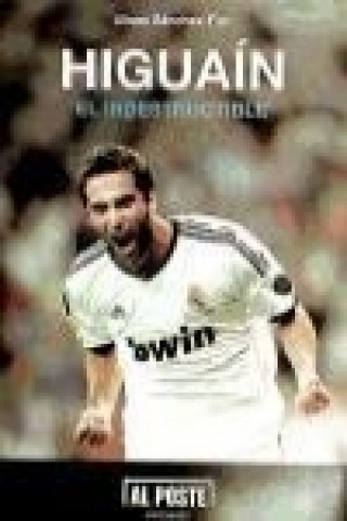 Книга Higuaín "el indestructible" Ulises Sánchez-Flor