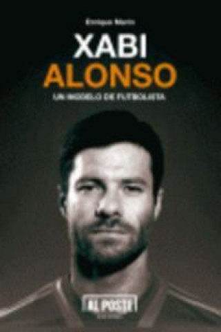 Könyv Xabi Alonso : un modelo de futbolista Enrique Marín Paredes