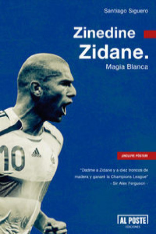 Kniha Zinedine Zidane. Magia Blanca SANTIAGO SIGUERO