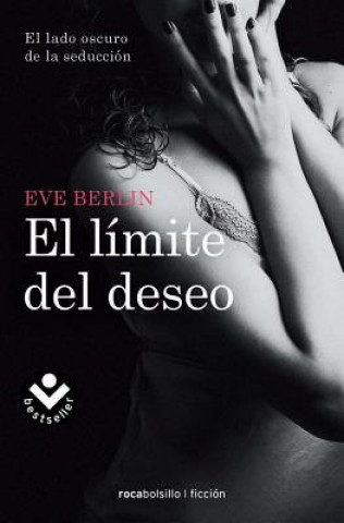 Kniha El Limite del Deseo = The Limit of Desire Eve Berlin