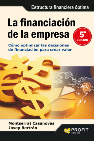 Könyv La financiación de la empresa : cómo optimizar las decisiones de financiación para crear valor Josep Bertran