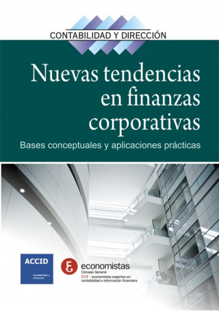 Carte Nuevas tendencias en finanzas corporativas : bases conceptuales y aplicaciones prácticas Associació Catalana de Comptabilitat i Direcció