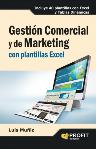 Knjiga Gestión Comercial y de Marketing con plantillas Excel: Incluye 40 plantillas con Excel y Tablas Dinámicas MUÑIZ GONZALEZ