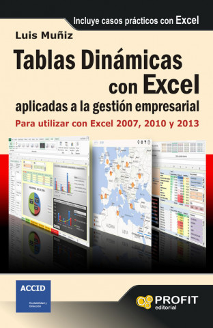 Kniha Tablas dinámicas con Excel aplicadas a la gestión empresarial : para utilizar con Excel 2007, 2010 y 2013 MUÑIZ GONZALEZ