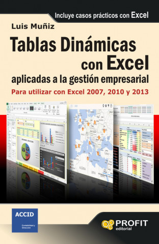 Livre Tablas dinámicas con Excel aplicadas a la gestión empresarial : para utilizar con Excel 2007, 2010 y 2013 MUÑIZ GONZALEZ