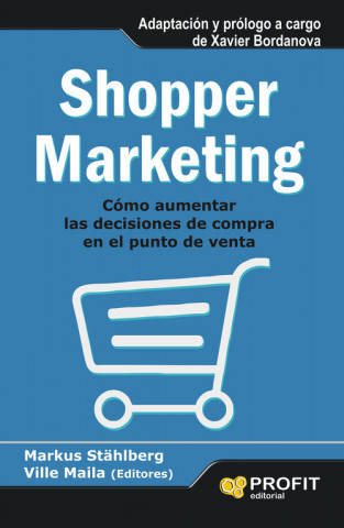 Kniha Shopper Marketing: Cómo aumentar las decisiones de compra en el punto de venta MARKUS STAHLBERG