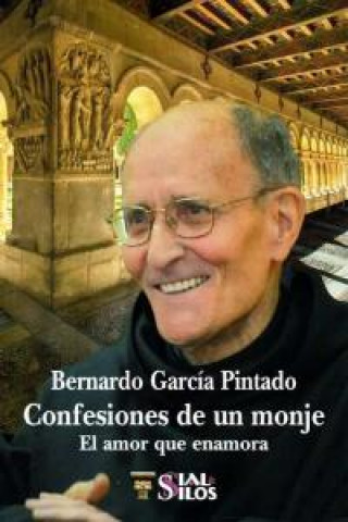 Книга Confesiones de un monje : el amor que enamora Bernardo García Pintado