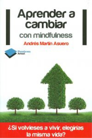 Könyv Aprender a cambiar con mindfulness Andrés Martín Asuero