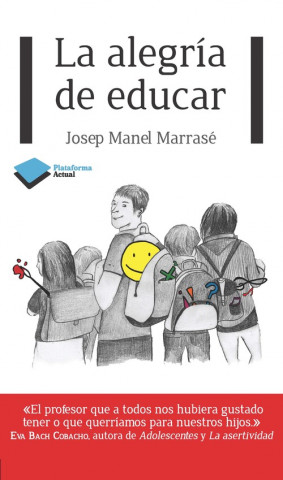 Carte La alegría de educar JOSE MANEL MARRASSE