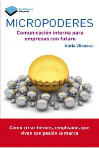 Book Micropoderes : comunicación interna para empresas con futuro Núria Vilanova Giralt