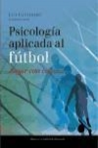 Книга Jugar con cabeza : I Congreso Psicología Aplicada al Fútbol : celebrado del 22 al 24 de marzo de 2012, en Zaragoza Congreso Psicología Aplicada al Fútbol