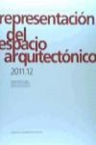 Kniha Representación del espacio arquitectónico, 2011-12 Luis . . . [et al. ] Agustín Hernández
