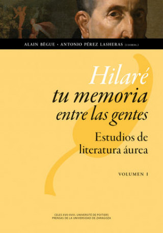 Kniha Hilaré tu memoria entre las gentes : estudios de literatura áurea 