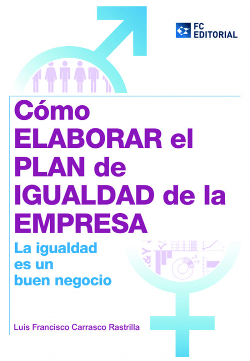 Carte Cómo elaborar el plan de igualdad de la empresa Luis Francisco Carrasco