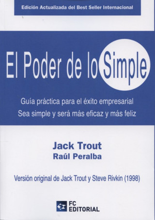 Książka El Poder de lo simple : Guía práctica para el éxito empresarial. Sea simple y será más eficaz y más feliz JACK TROUT