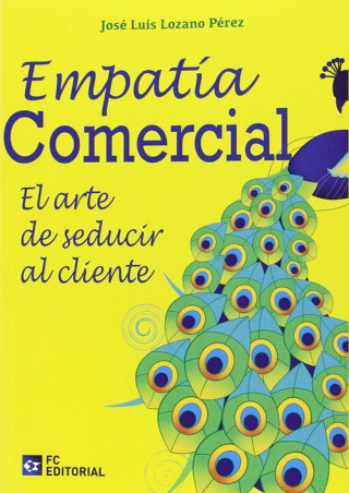 Book Empatía comercial: el arte de seducir al cliente JOSE LUIS LOZANO PEREZ