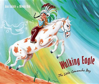 Książka Walking Eagle: The Little Comanche Boy Ana Eulate