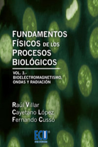Könyv Fundamentos físicos de los procesos biológicos III Fernando Cussó Pérez