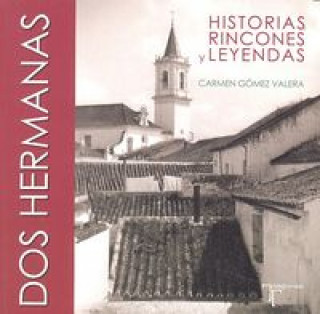 Buch Dos Hermanas : historias, rincones y leyendas María del Carmen Gómez Valera