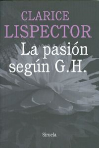 Knjiga La pasión según G. H. CLARICE LISPECTOR