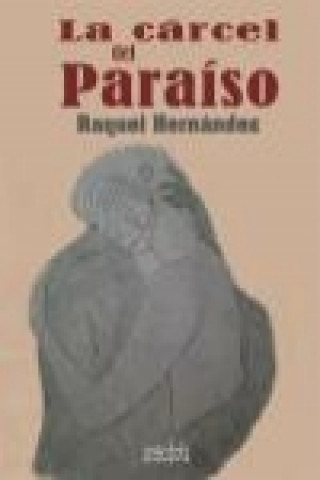 Buch La cárcel del paraíso Raquel Hernández González