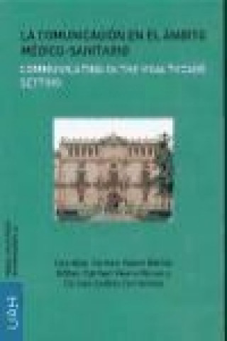 Buch La comunicación en el ámbito médico-sanitario = Communicating in the healthcare setting 