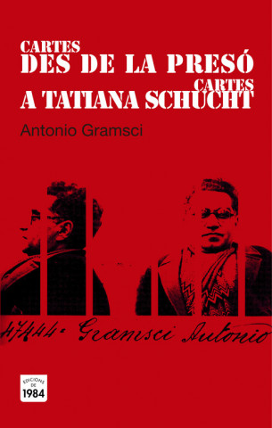 Könyv Cartes des de la presó / Cartes a Tatiana Schucht Antonio Gramsci