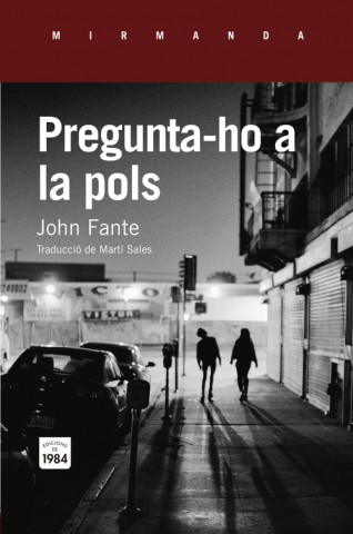 Könyv Pregunta-ho a la pols JOHN FANTE